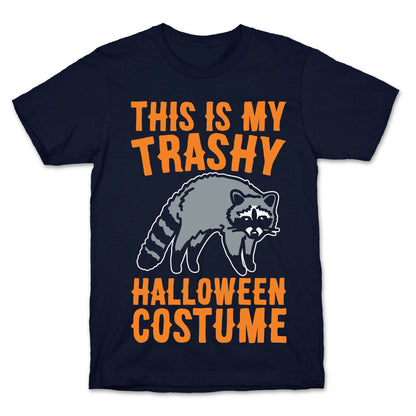 This Is My Trashy Halloween Costume Raccoon White Print T-Shirt