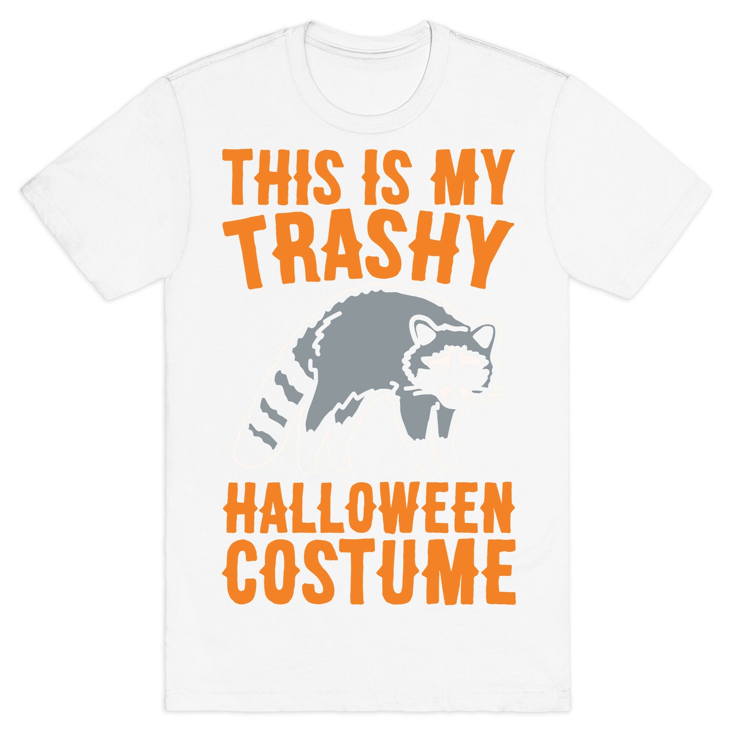 This Is My Trashy Halloween Costume Raccoon White Print T-Shirt