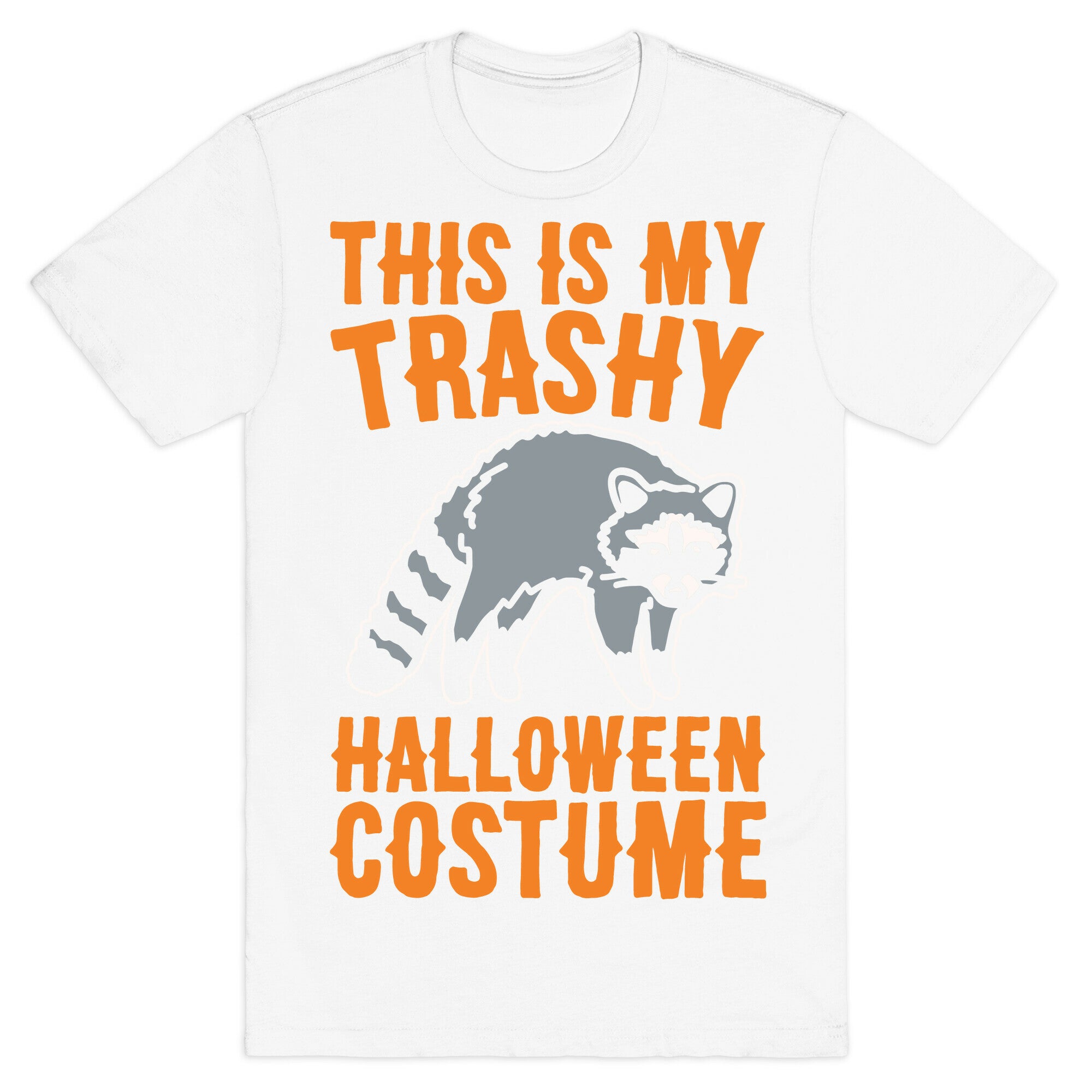 This Is My Trashy Halloween Costume Raccoon White Print T-Shirt