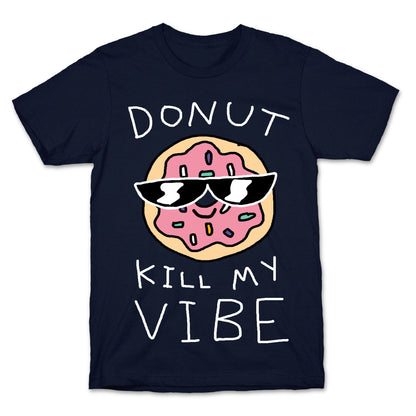 Donut Kill My Vibe T-Shirt