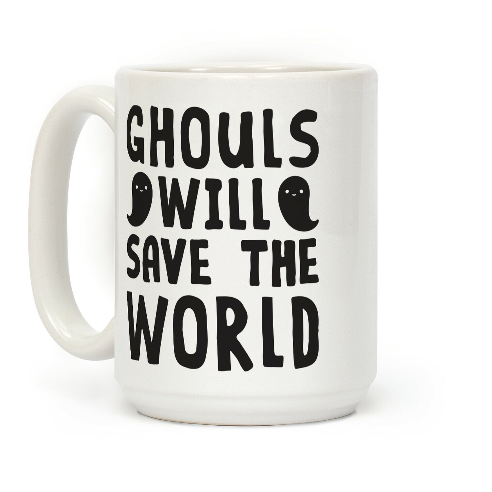 Ghouls Will Save The World Coffee Mug