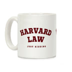 Harvard Law (Just Kidding) Coffee Mug