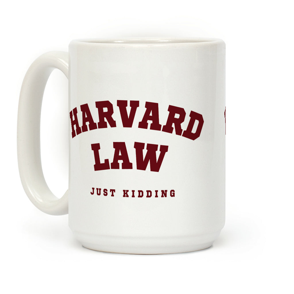 Harvard Law (Just Kidding) Coffee Mug