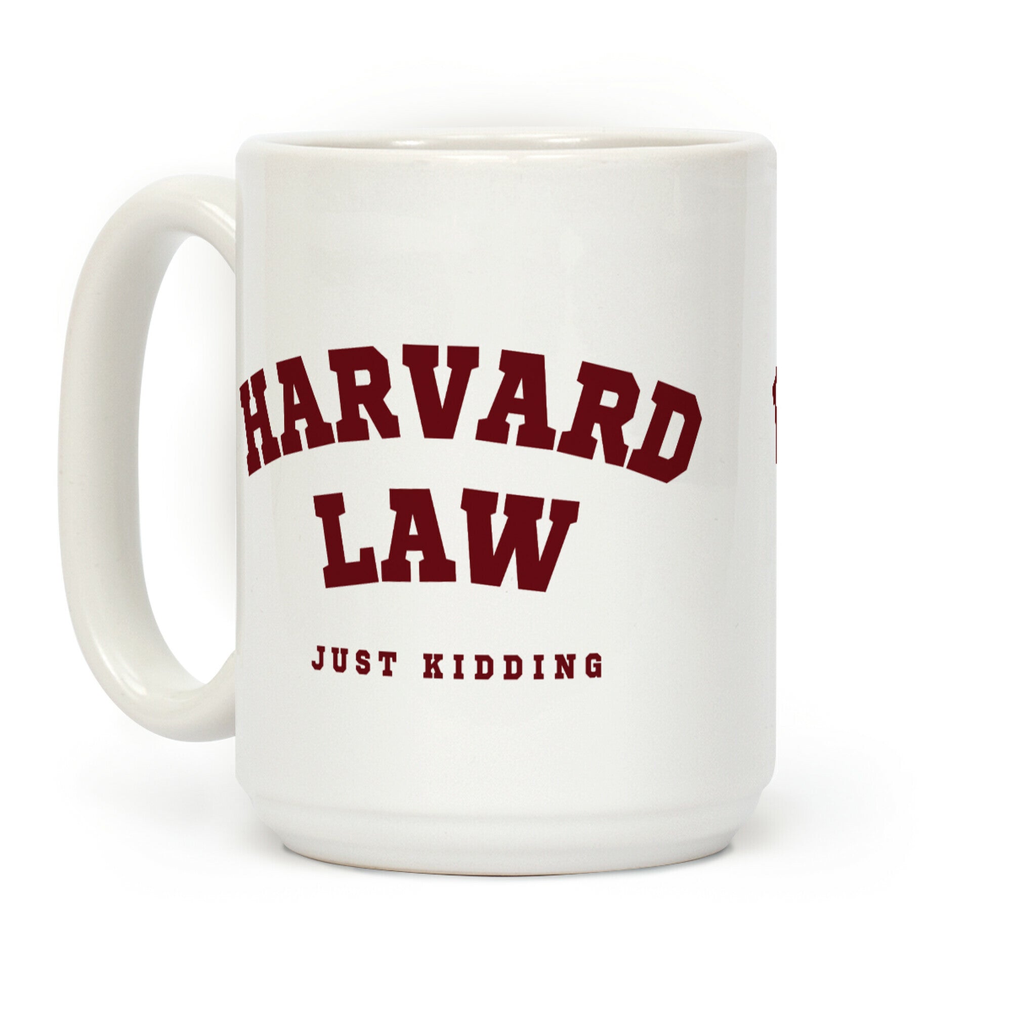 Harvard Law (Just Kidding) Coffee Mug