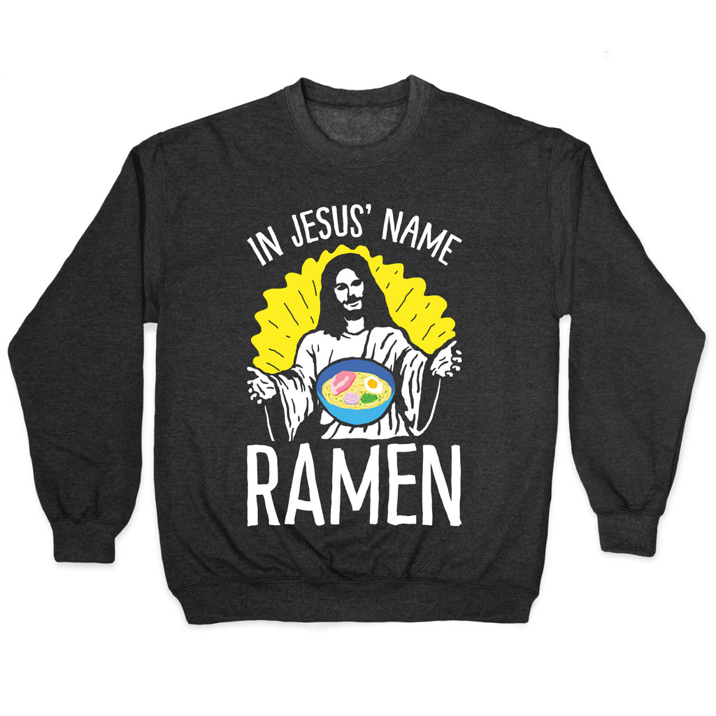 In Jesus' Name Ramen Crewneck Sweatshirt