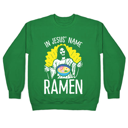In Jesus' Name Ramen Crewneck Sweatshirt