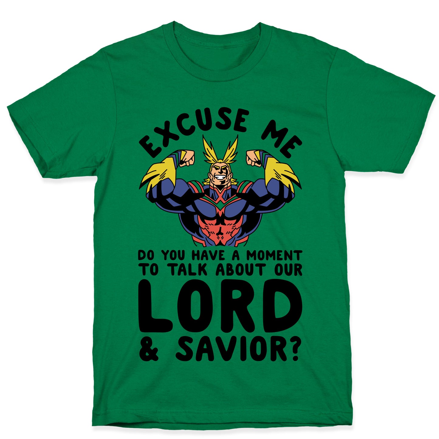 Excuse Me Do You Have a  Moment To Talk About Our Lord and Savior All Might T-Shirt