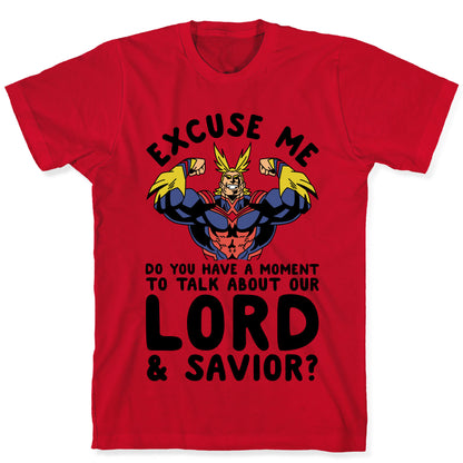 Excuse Me Do You Have a  Moment To Talk About Our Lord and Savior All Might T-Shirt