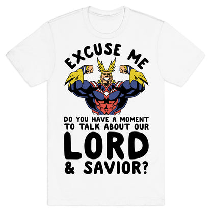 Excuse Me Do You Have a  Moment To Talk About Our Lord and Savior All Might T-Shirt