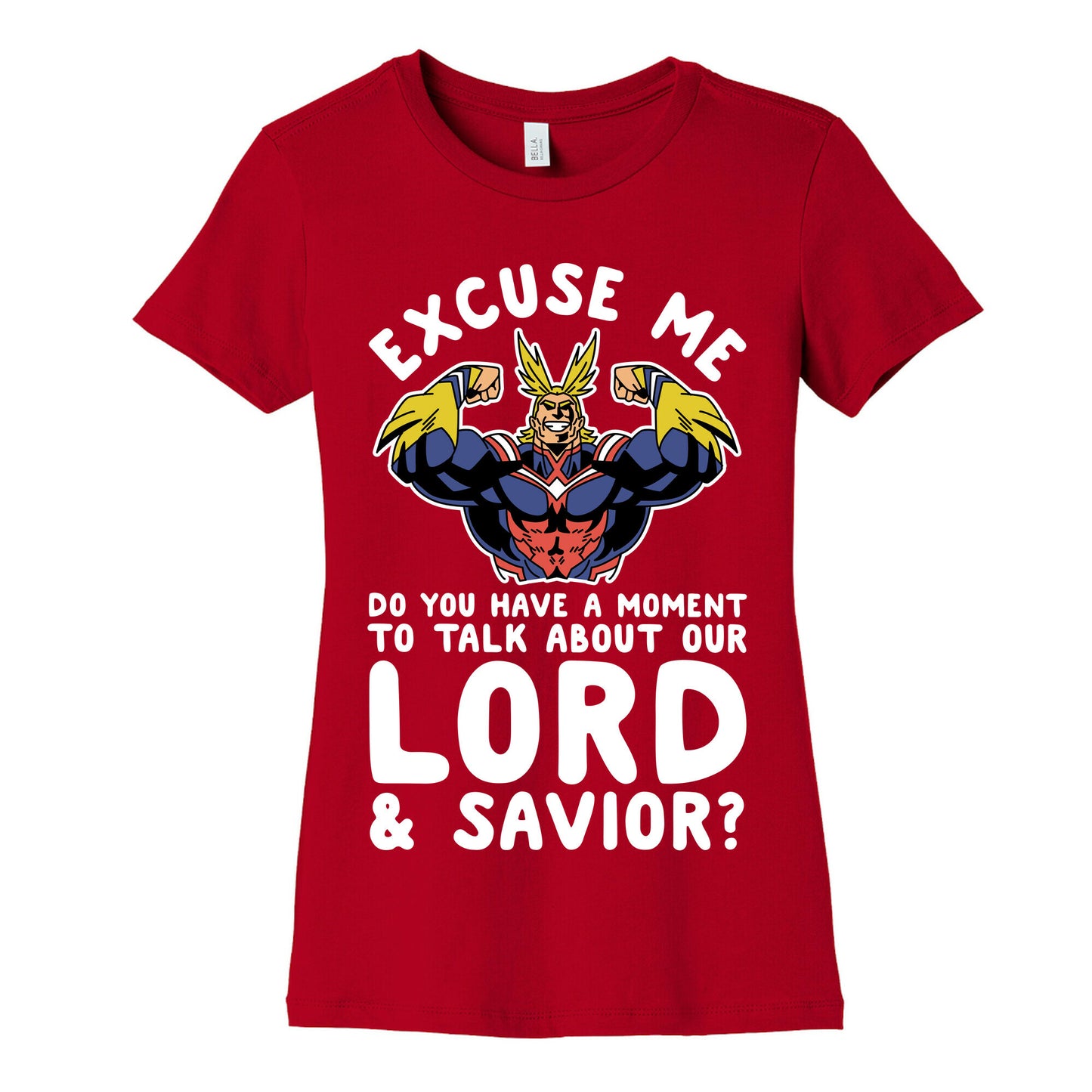 Excuse Me Do You Have a  Moment To Talk About Our Lord and Savior All Might Women's Cotton Tee