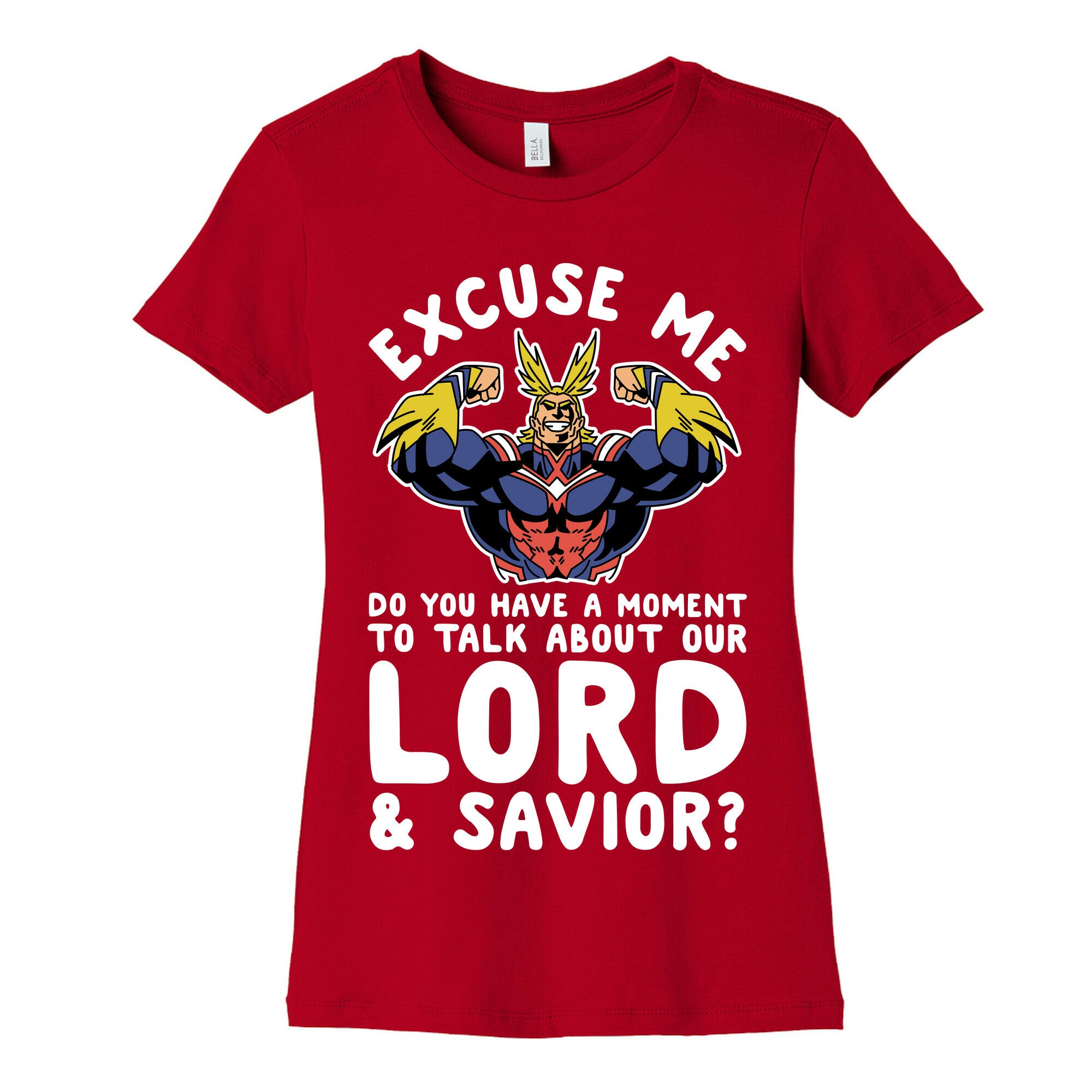 Excuse Me Do You Have a  Moment To Talk About Our Lord and Savior All Might Women's Cotton Tee