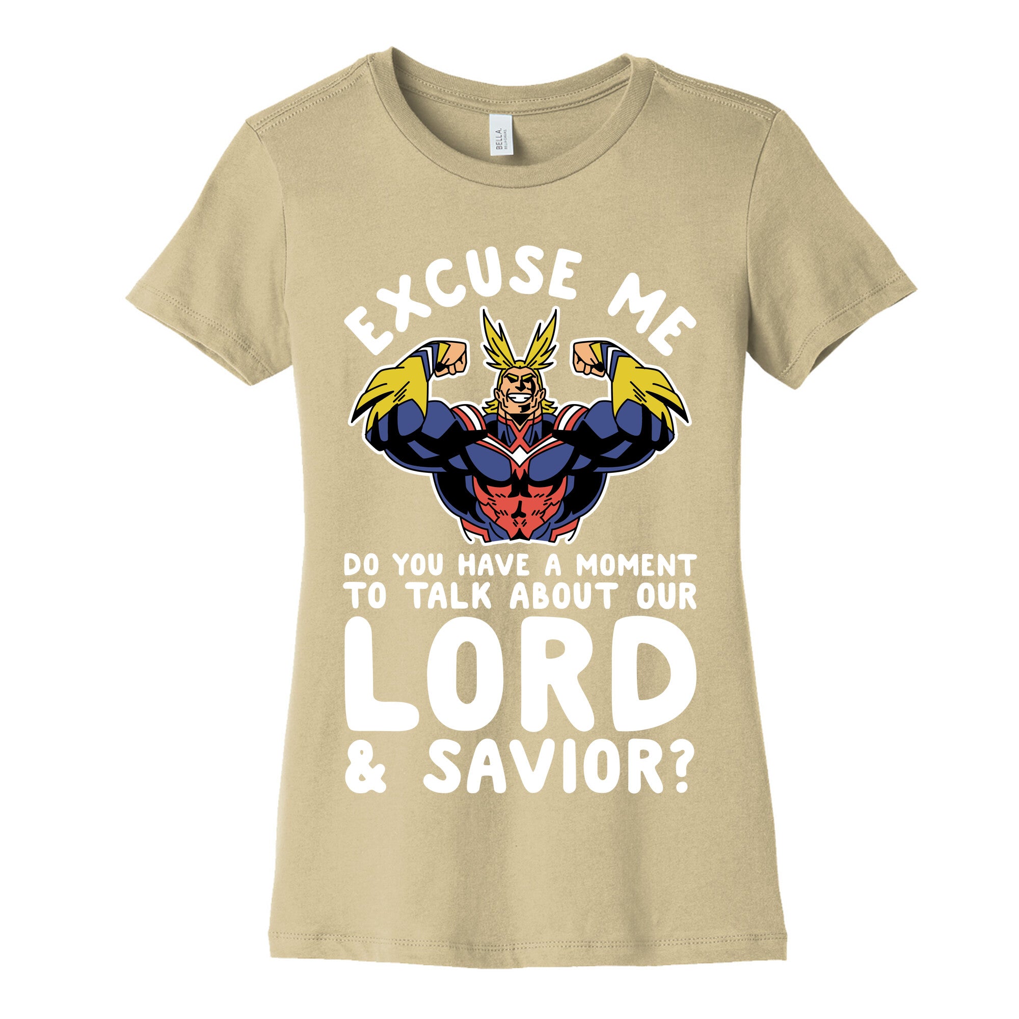 Excuse Me Do You Have a  Moment To Talk About Our Lord and Savior All Might Women's Cotton Tee