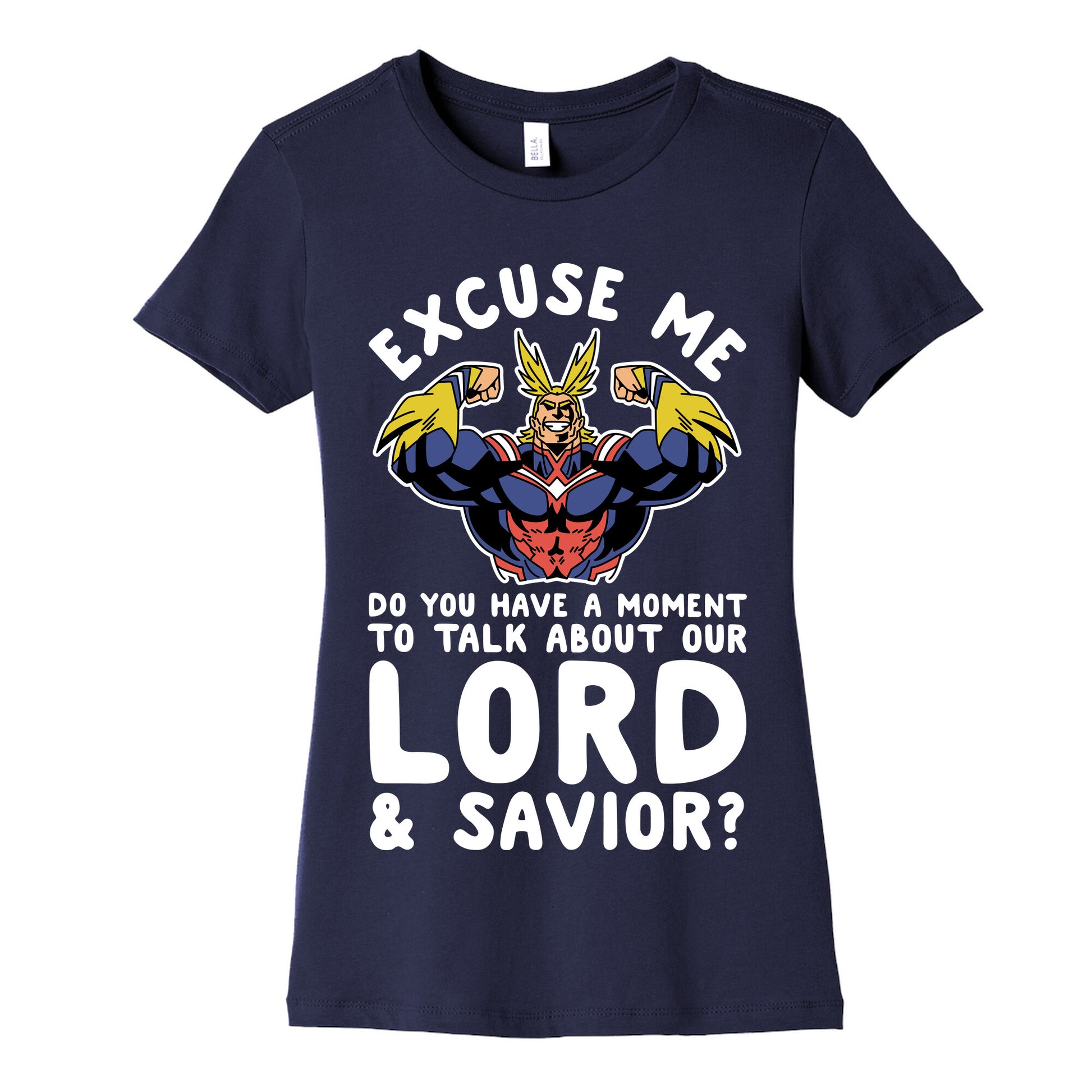 Excuse Me Do You Have a  Moment To Talk About Our Lord and Savior All Might Women's Cotton Tee