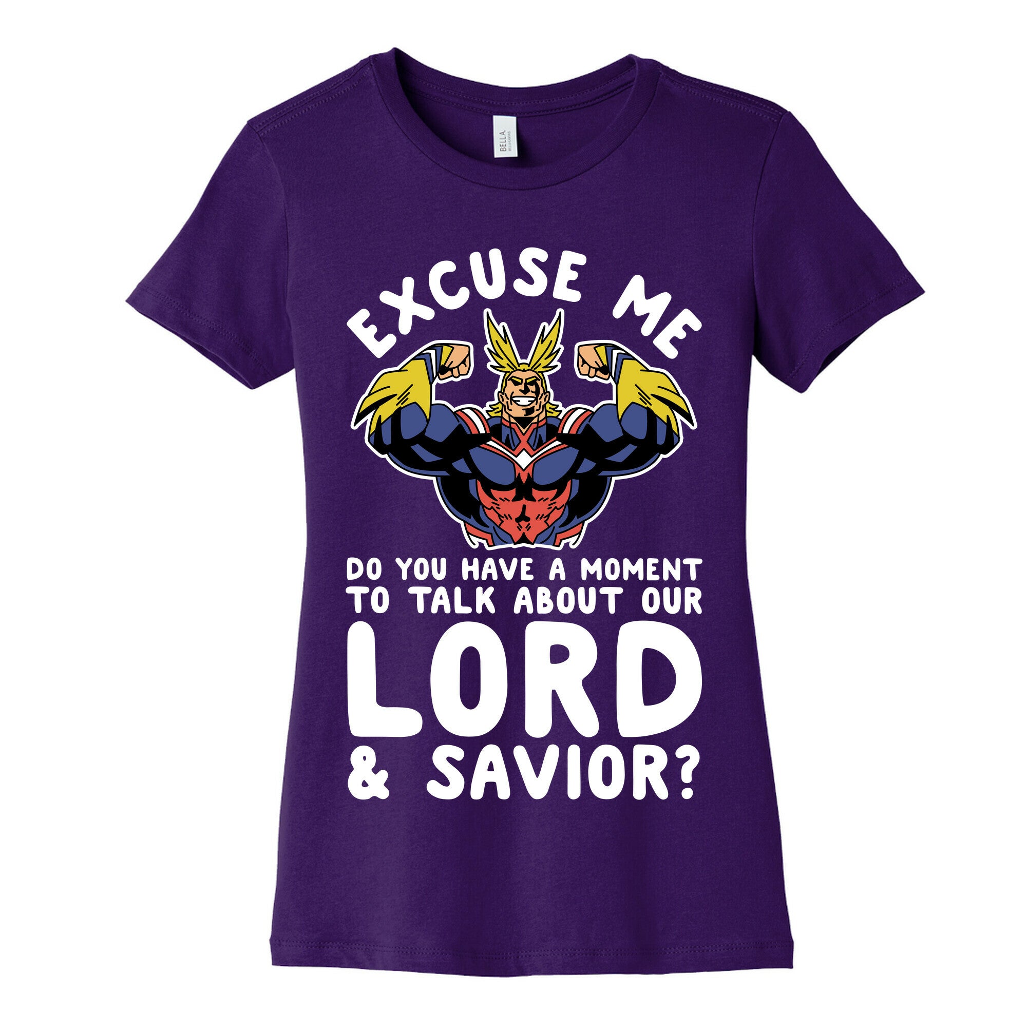 Excuse Me Do You Have a  Moment To Talk About Our Lord and Savior All Might Women's Cotton Tee