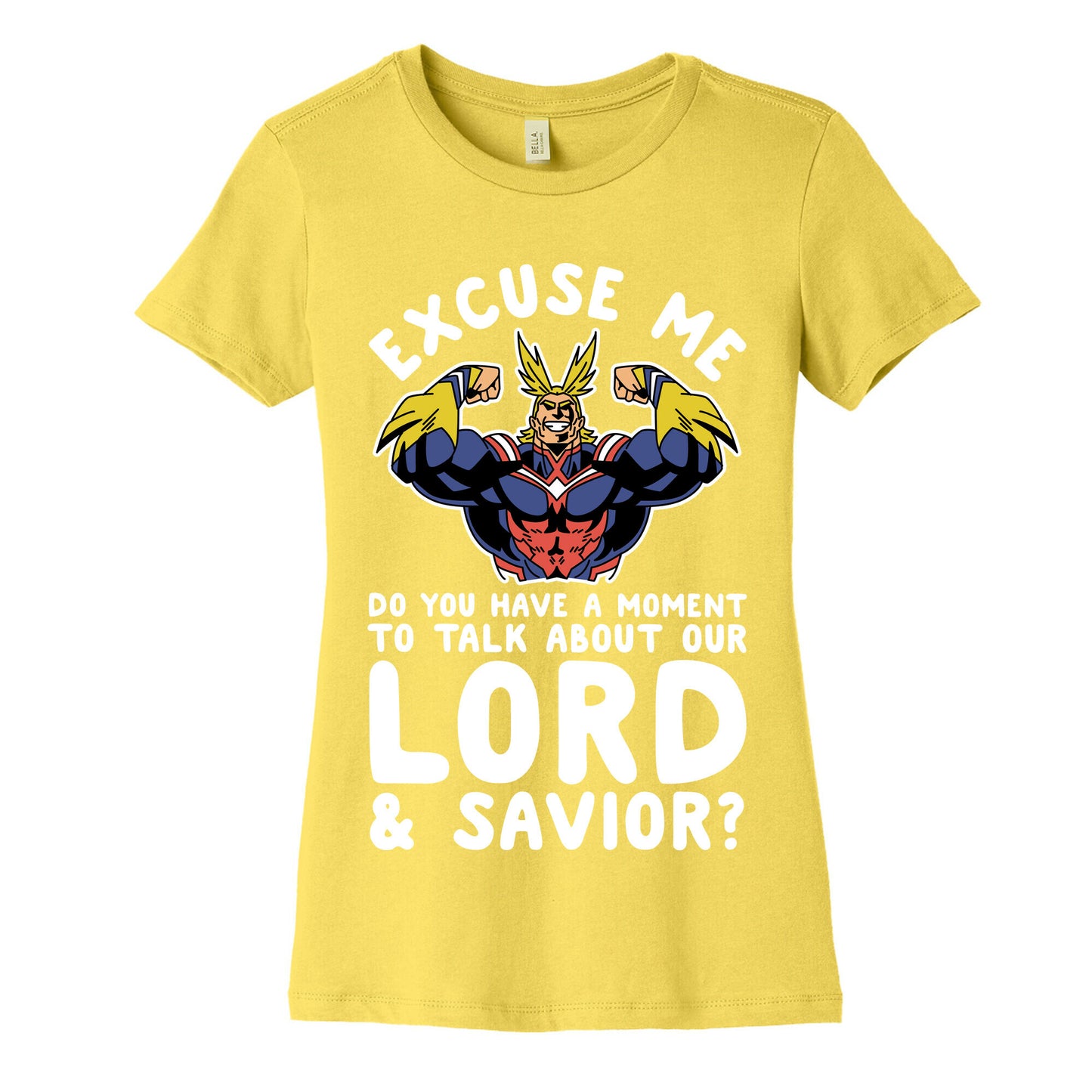 Excuse Me Do You Have a  Moment To Talk About Our Lord and Savior All Might Women's Cotton Tee