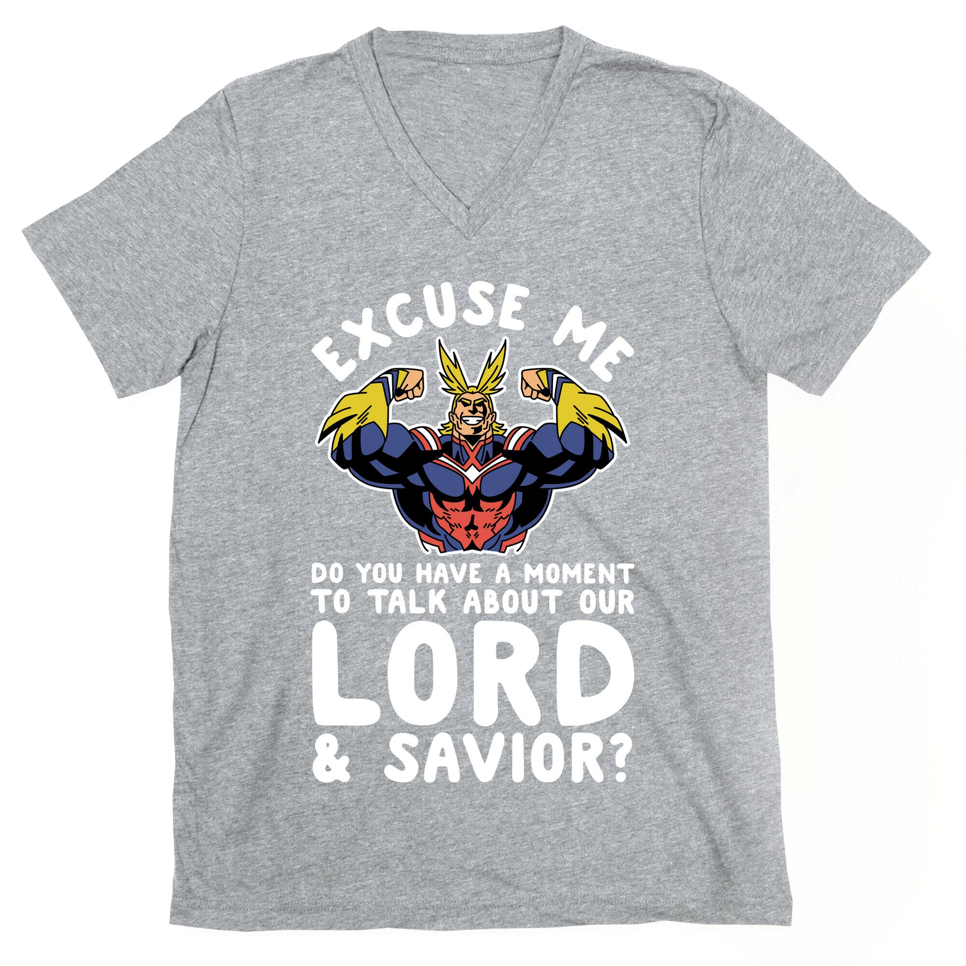 Excuse Me Do You Have a  Moment To Talk About Our Lord and Savior All Might V-Neck