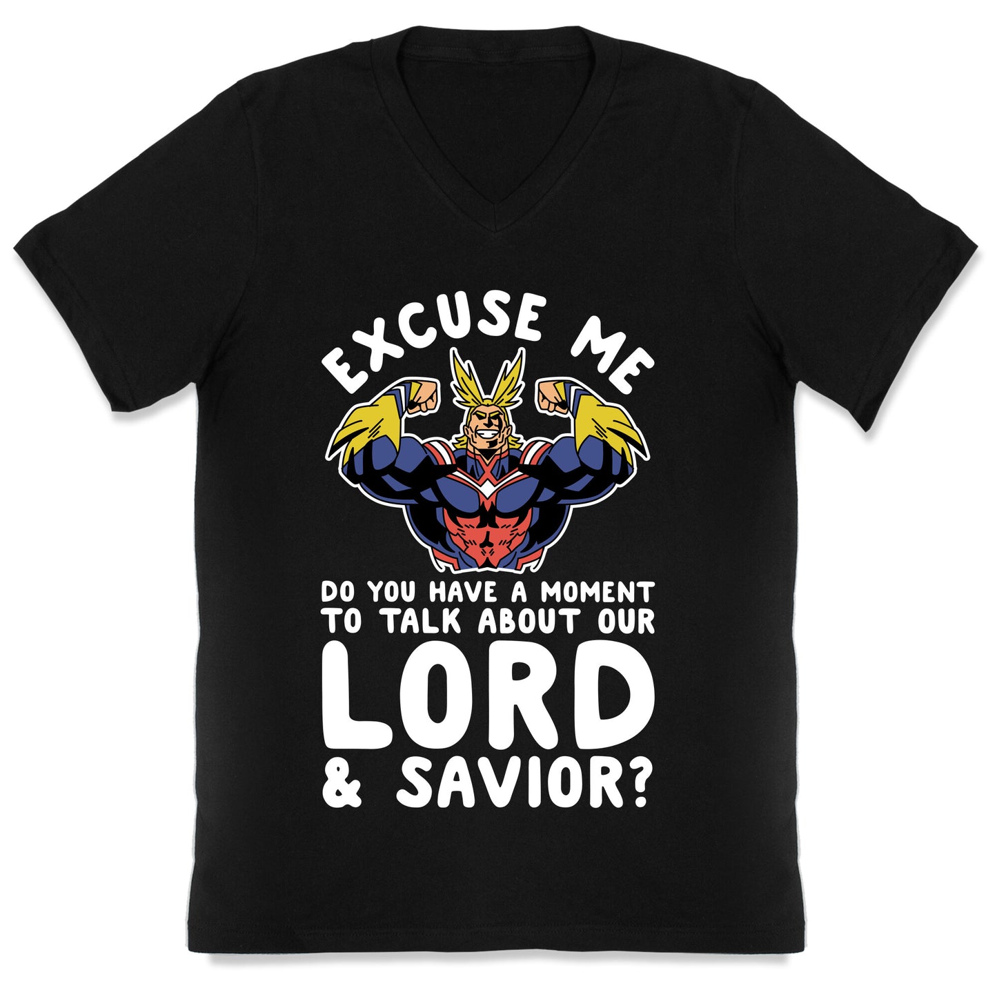 Excuse Me Do You Have a  Moment To Talk About Our Lord and Savior All Might V-Neck