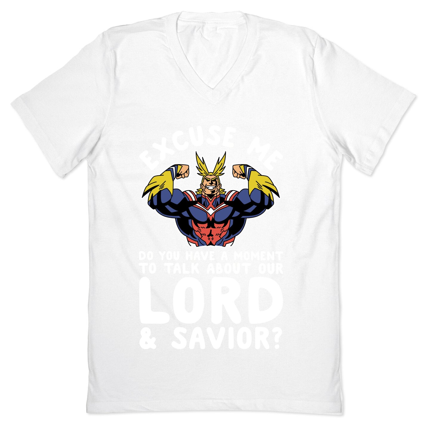Excuse Me Do You Have a  Moment To Talk About Our Lord and Savior All Might V-Neck