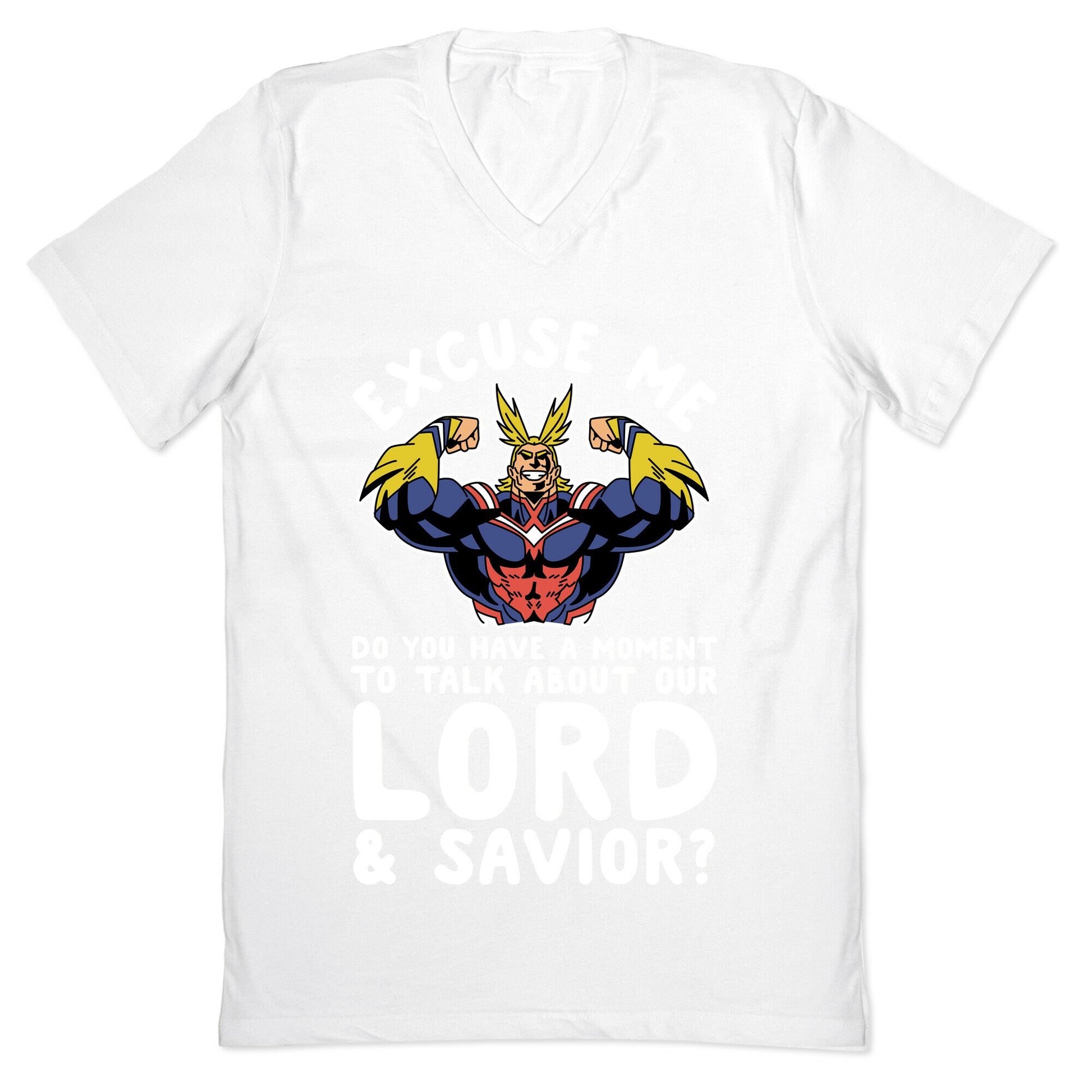 Excuse Me Do You Have a  Moment To Talk About Our Lord and Savior All Might V-Neck
