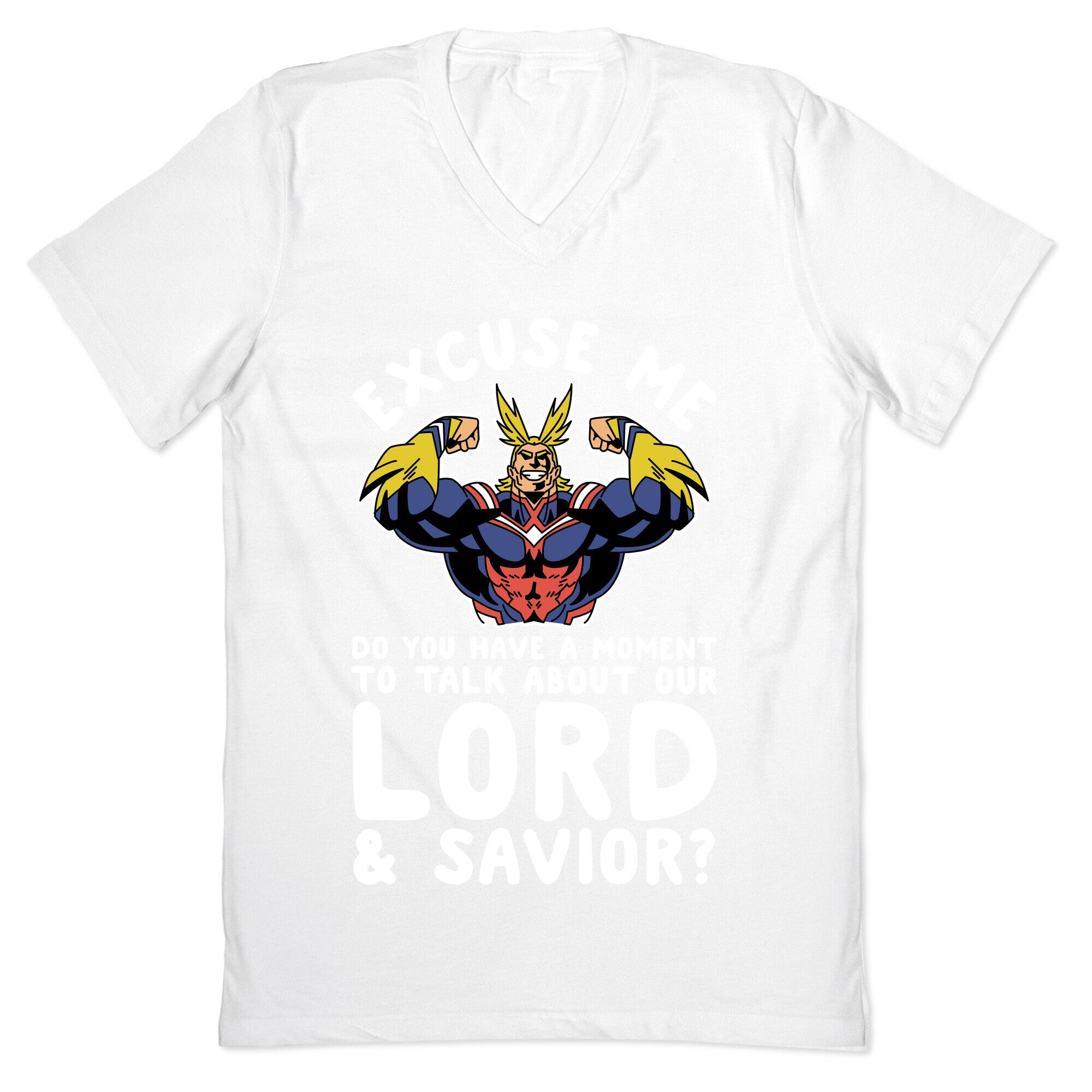 Excuse Me Do You Have a  Moment To Talk About Our Lord and Savior All Might V-Neck