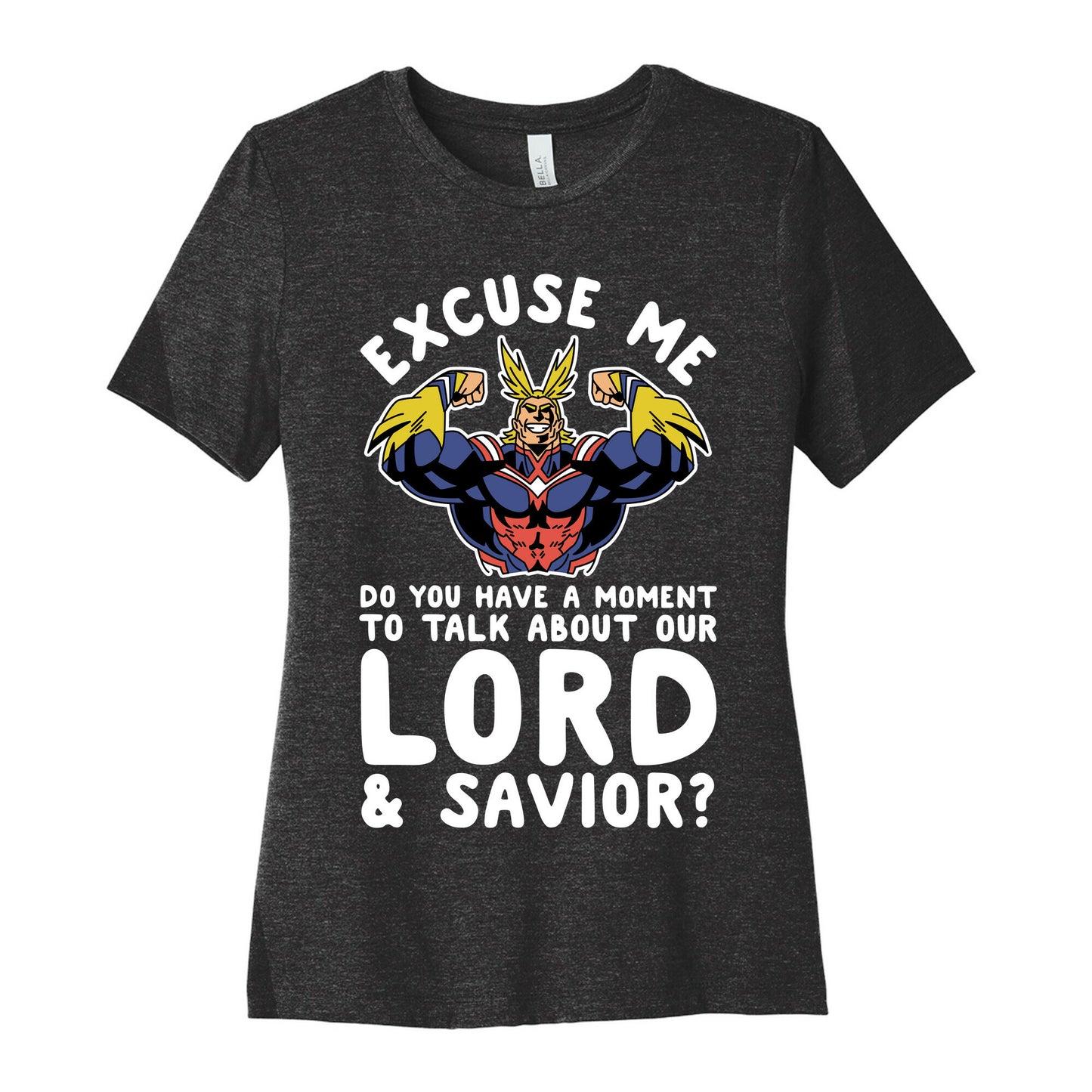 Excuse Me Do You Have a  Moment To Talk About Our Lord and Savior All Might Women's Cotton Tee