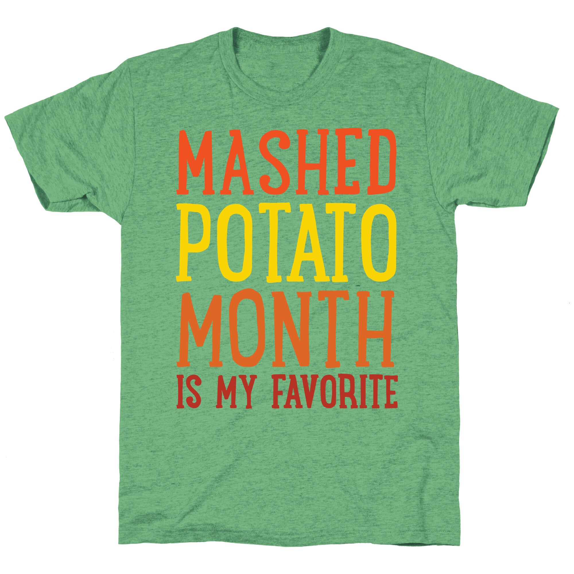 Mashed Potato Month Is My Favorite Thanksgiving Day Parody White Print Unisex Triblend Tee