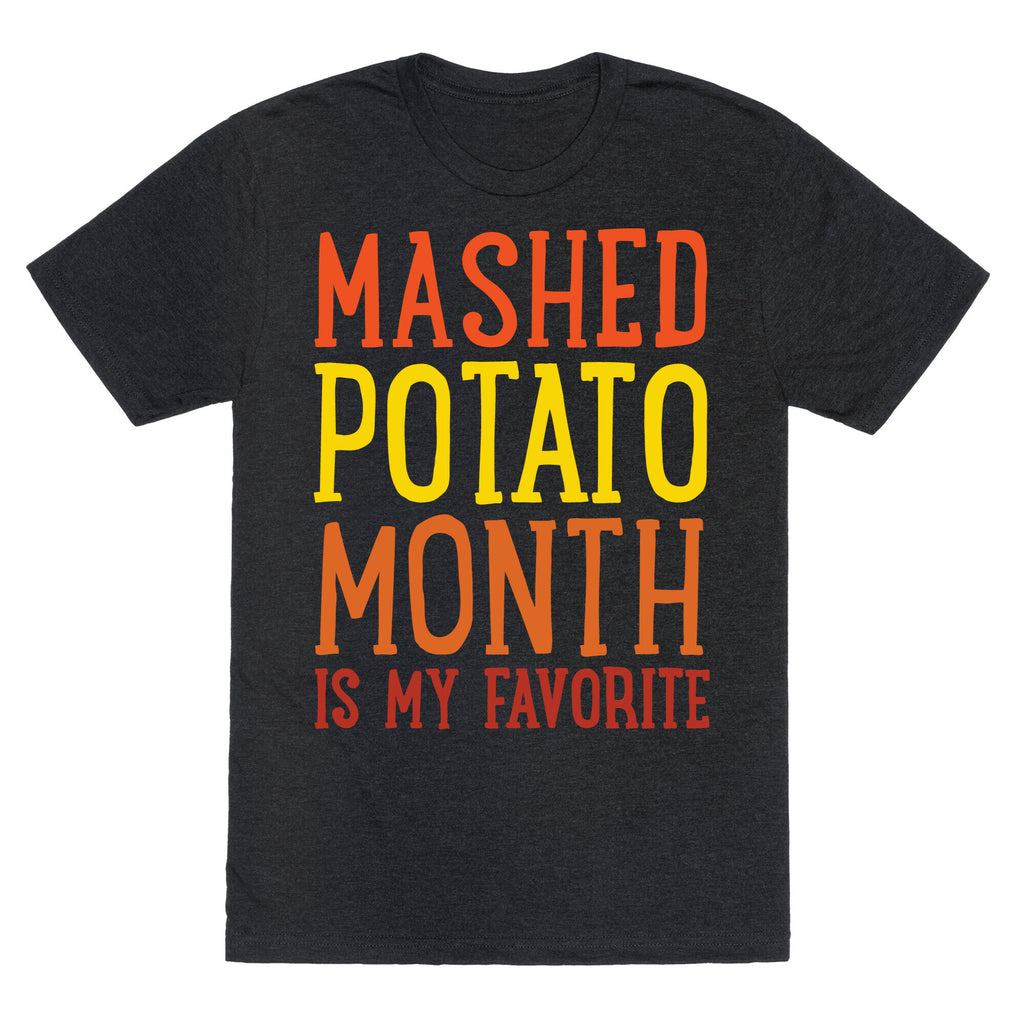 Mashed Potato Month Is My Favorite Thanksgiving Day Parody White Print Unisex Triblend Tee