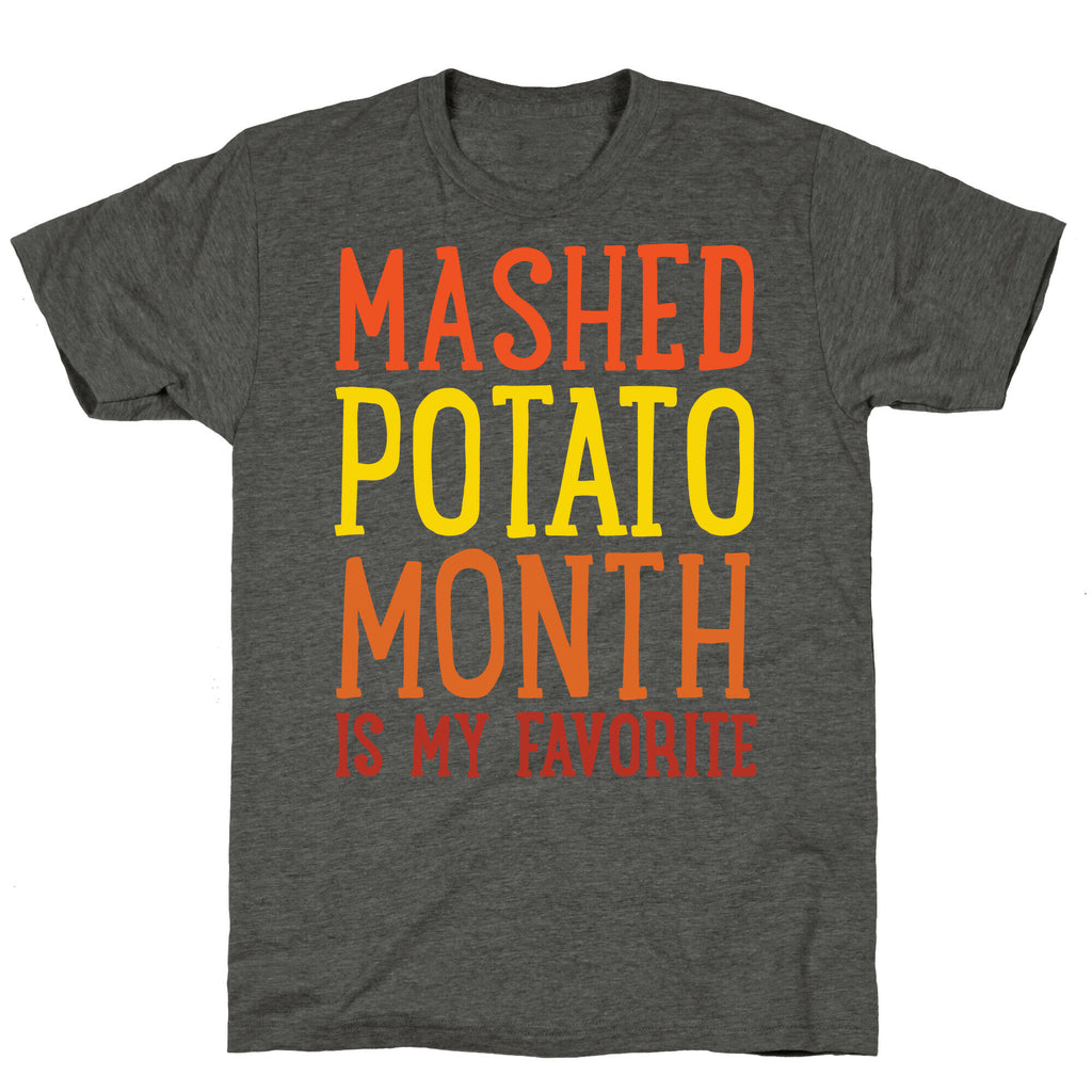 Mashed Potato Month Is My Favorite Thanksgiving Day Parody White Print Unisex Triblend Tee