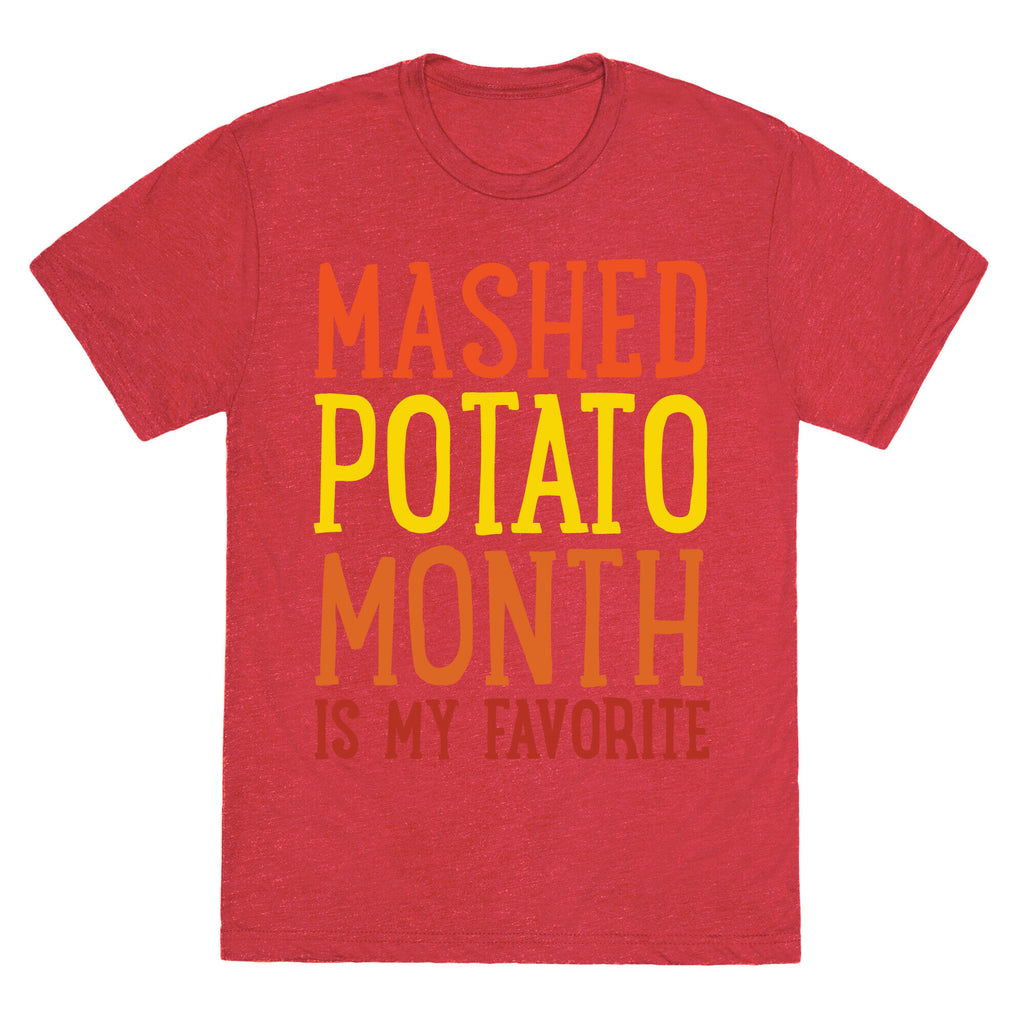 Mashed Potato Month Is My Favorite Thanksgiving Day Parody White Print Unisex Triblend Tee