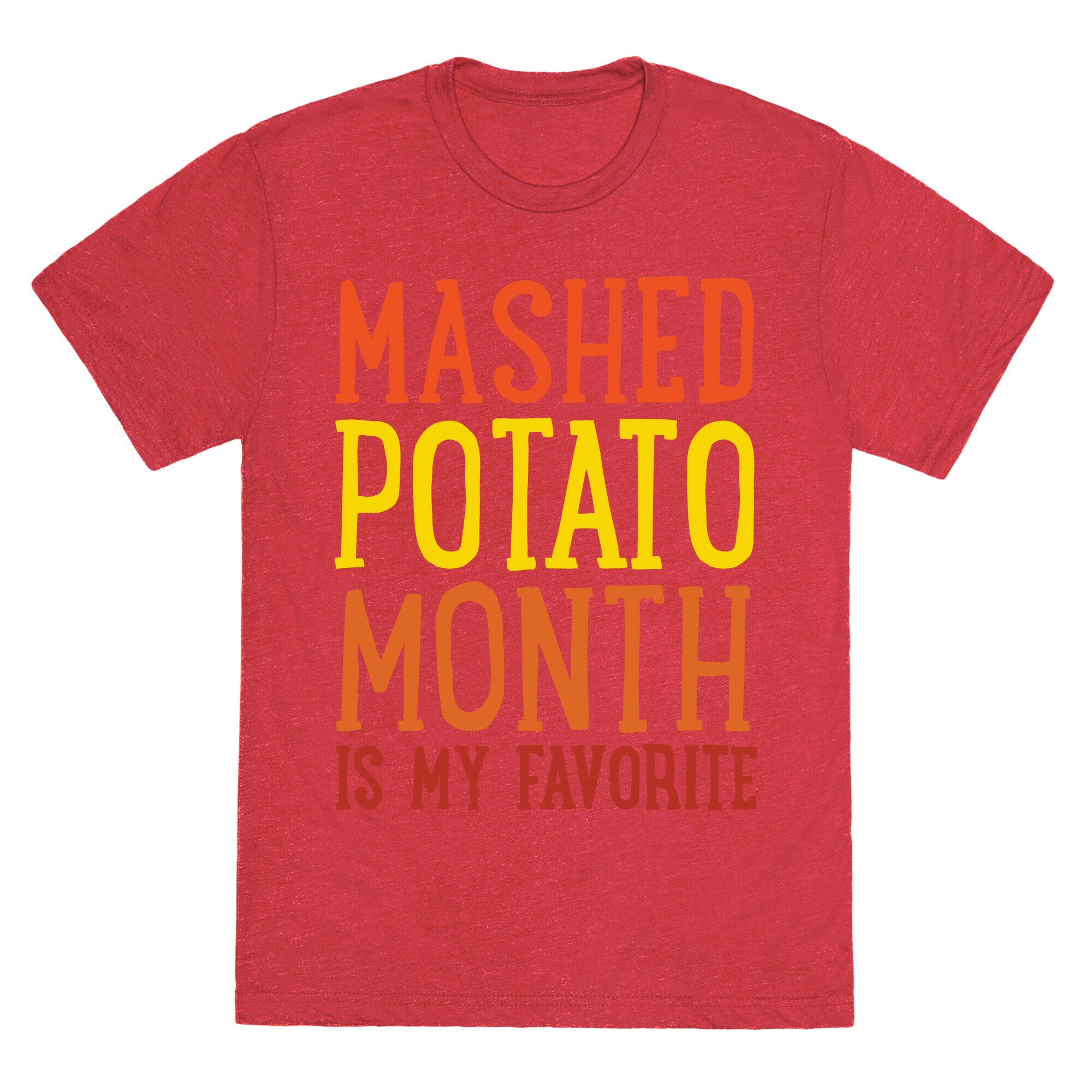 Mashed Potato Month Is My Favorite Thanksgiving Day Parody White Print Unisex Triblend Tee