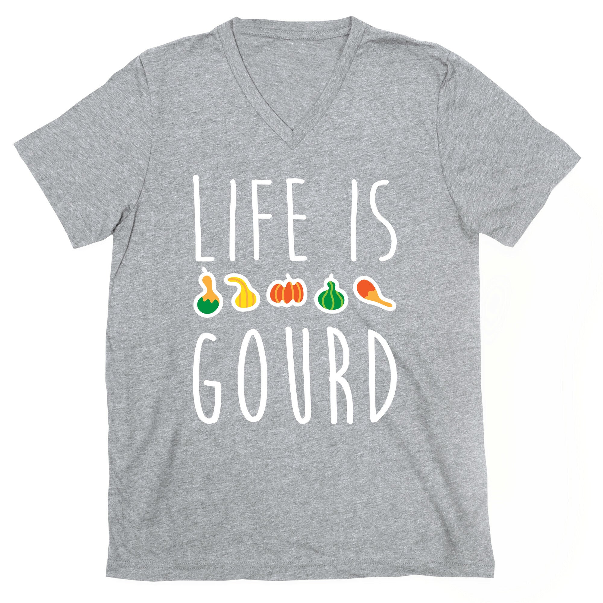 Life Is Gourd  V-Neck