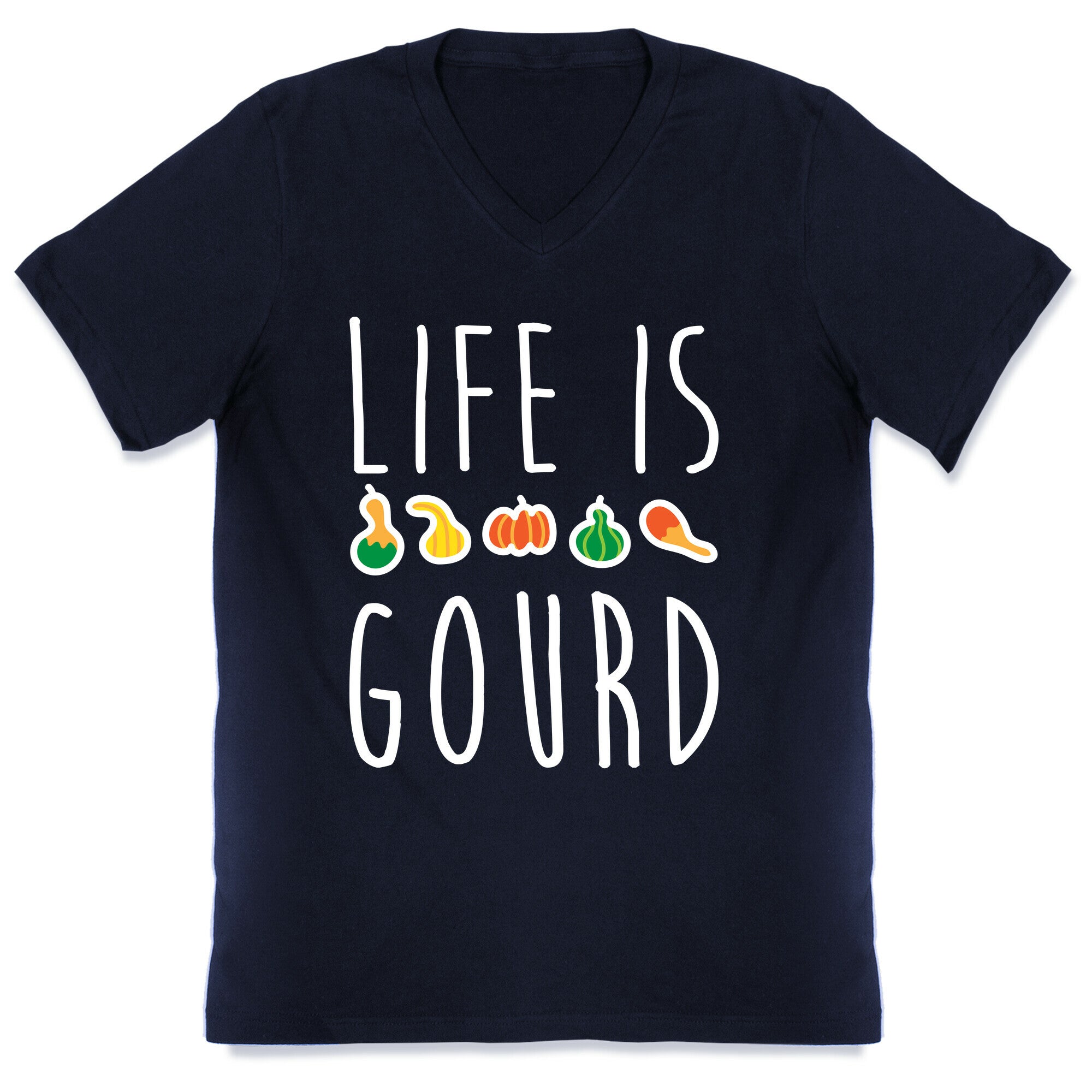 Life Is Gourd  V-Neck