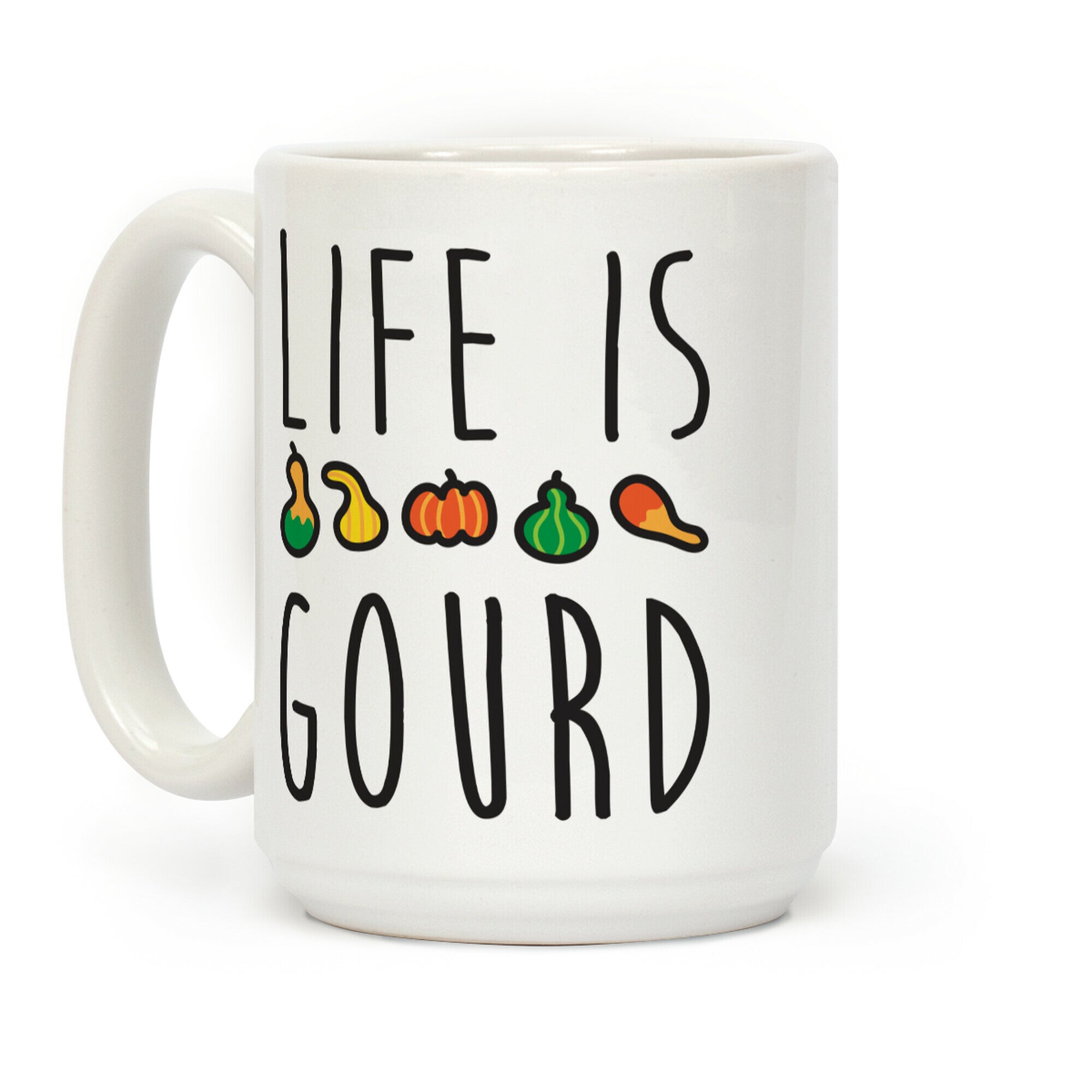Life Is Gourd Coffee Mug