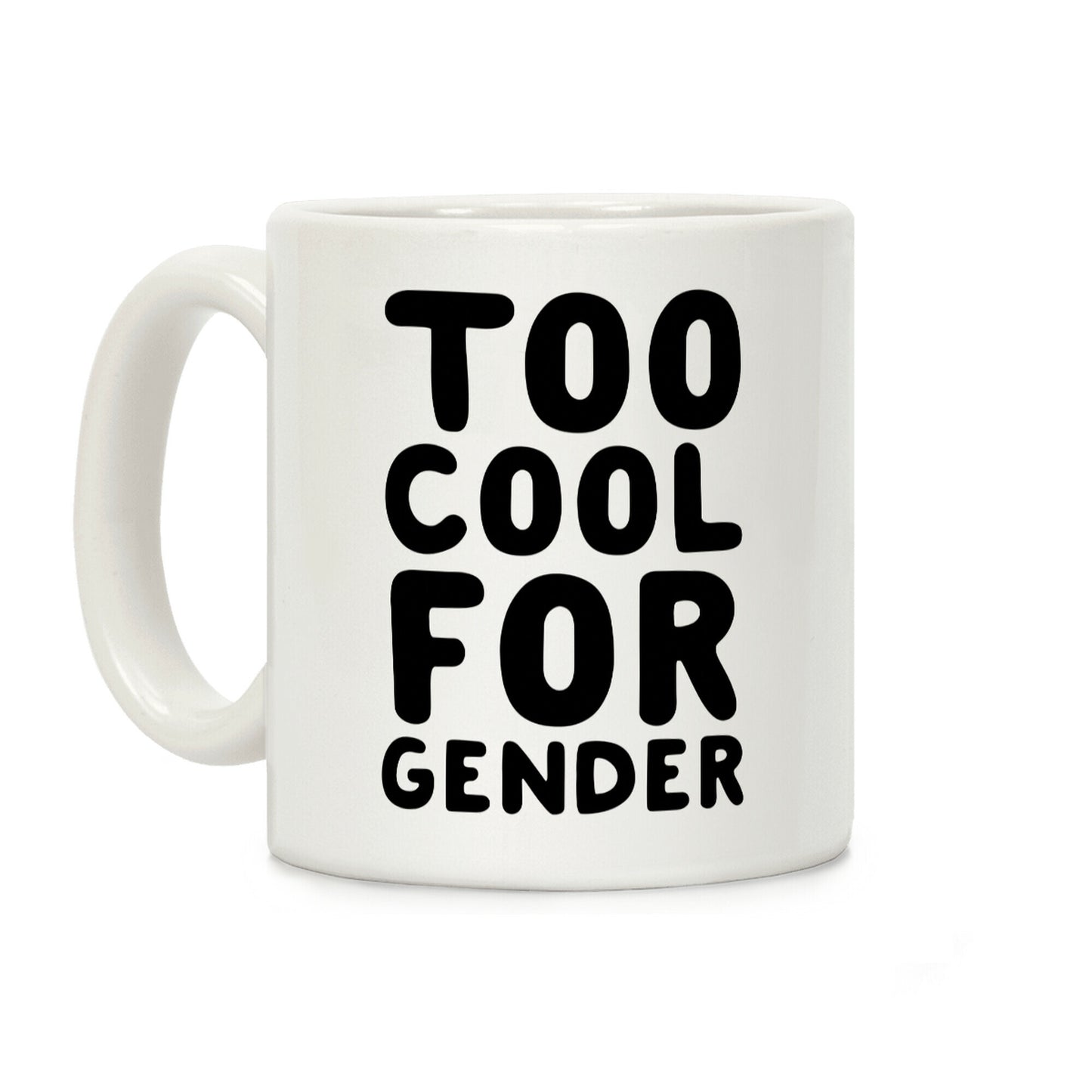 Too Cool For Gender Coffee Mug
