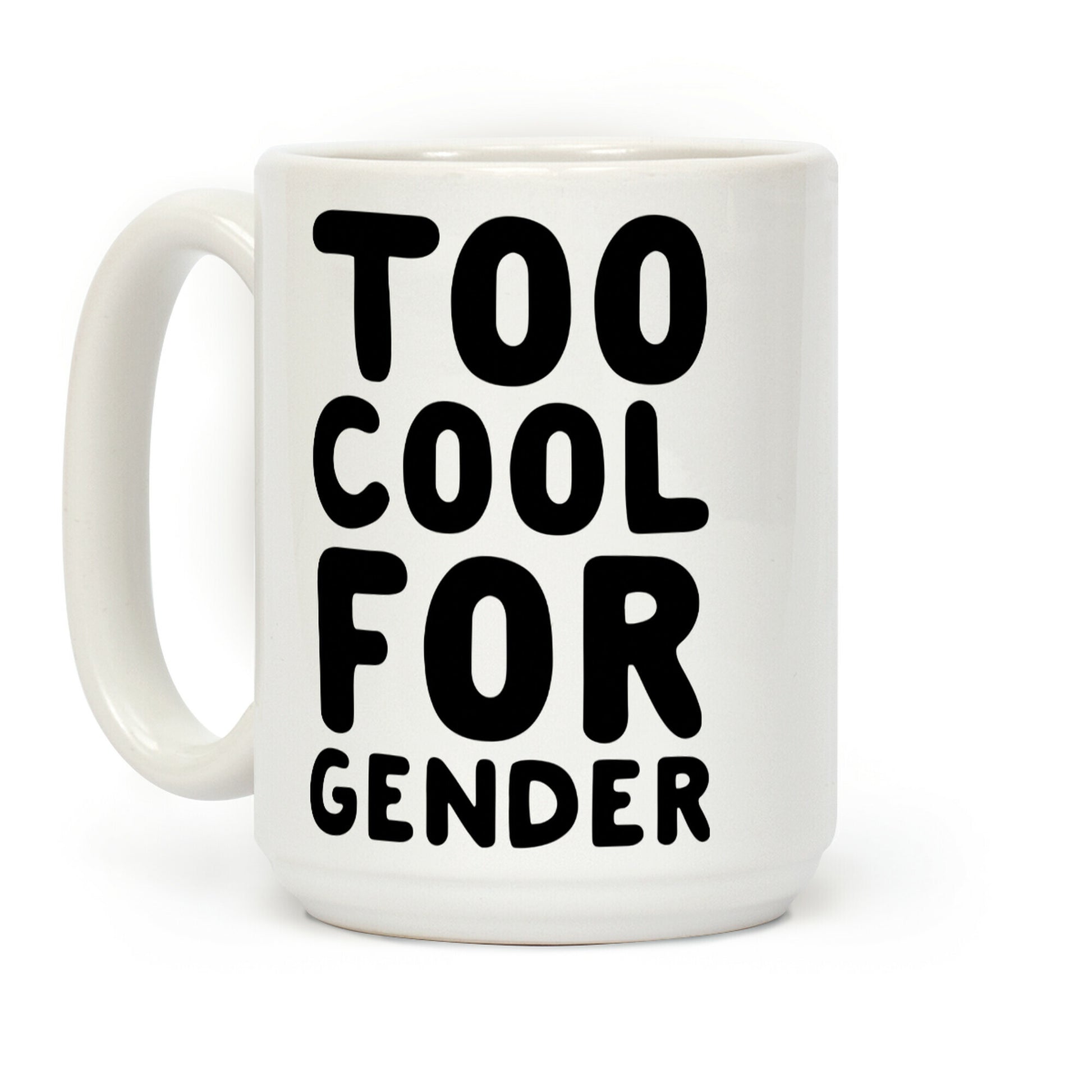 Too Cool For Gender Coffee Mug