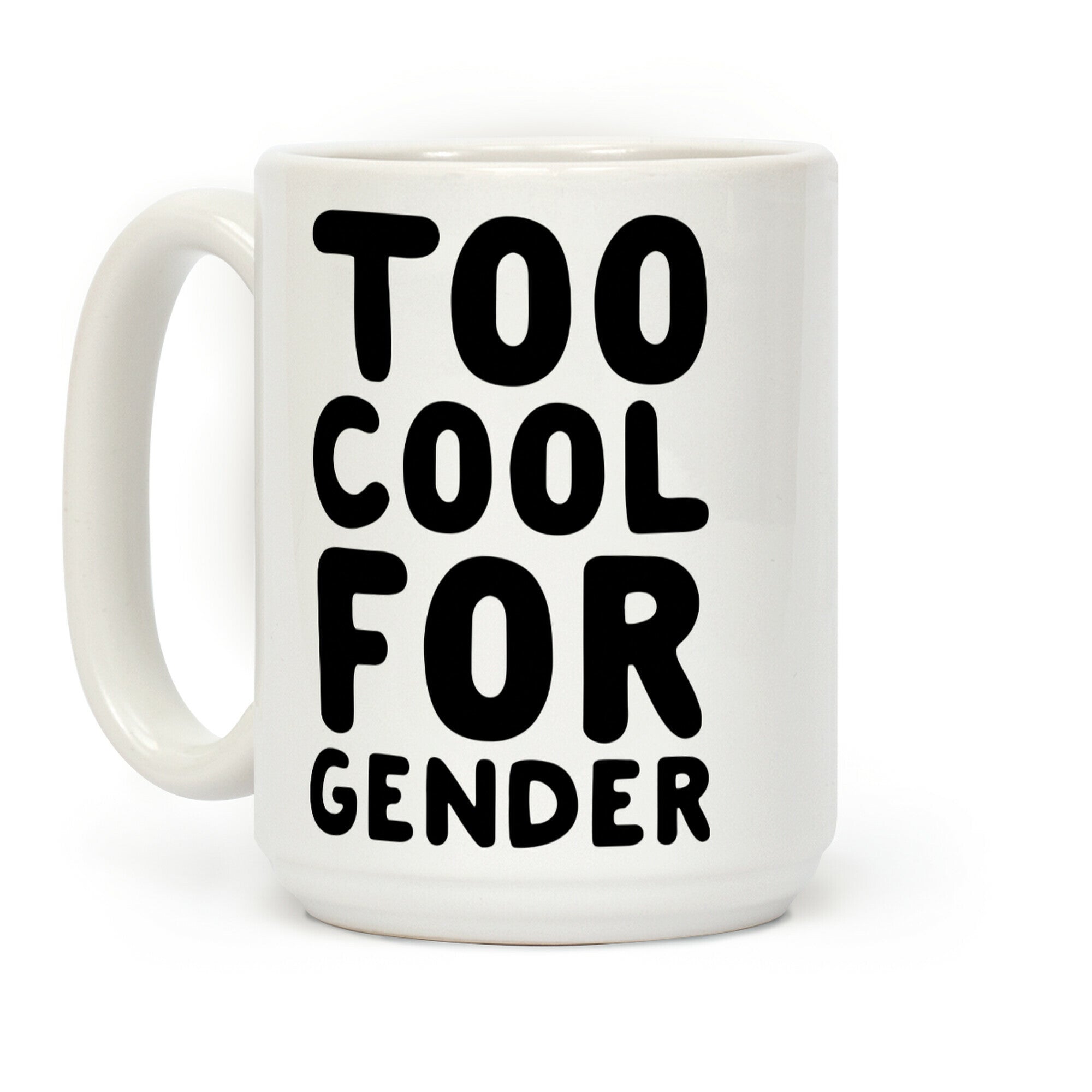 Too Cool For Gender Coffee Mug