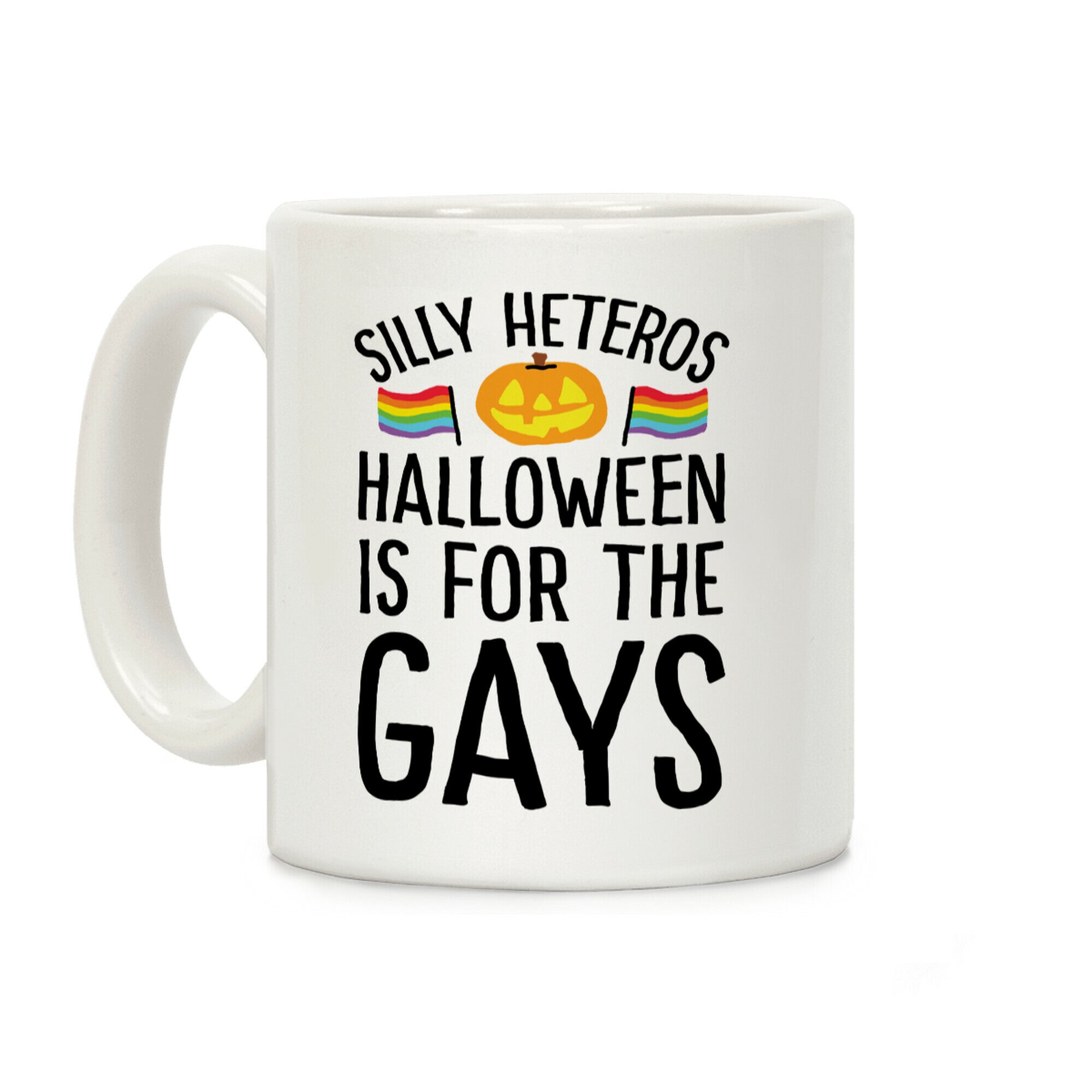 Sorry Heteros Halloween Is For The Gays Coffee Mug