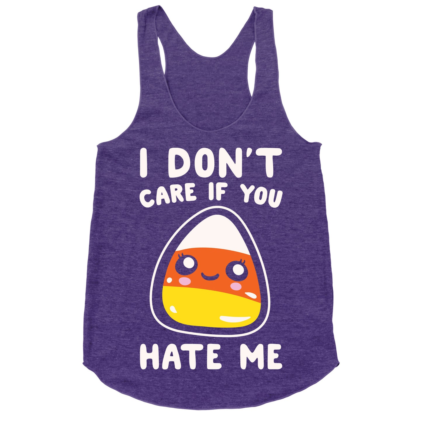 I Don't Care If You Hate Me Candy Corn White Print Racerback Tank