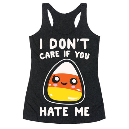 I Don't Care If You Hate Me Candy Corn White Print Racerback Tank