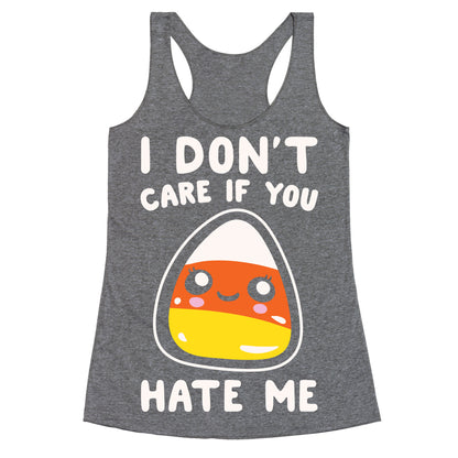 I Don't Care If You Hate Me Candy Corn White Print Racerback Tank