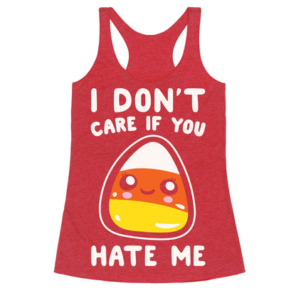 I Don't Care If You Hate Me Candy Corn White Print Racerback Tank