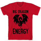 Big Dragon Energy T-Shirt