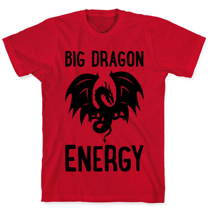 Big Dragon Energy T-Shirt