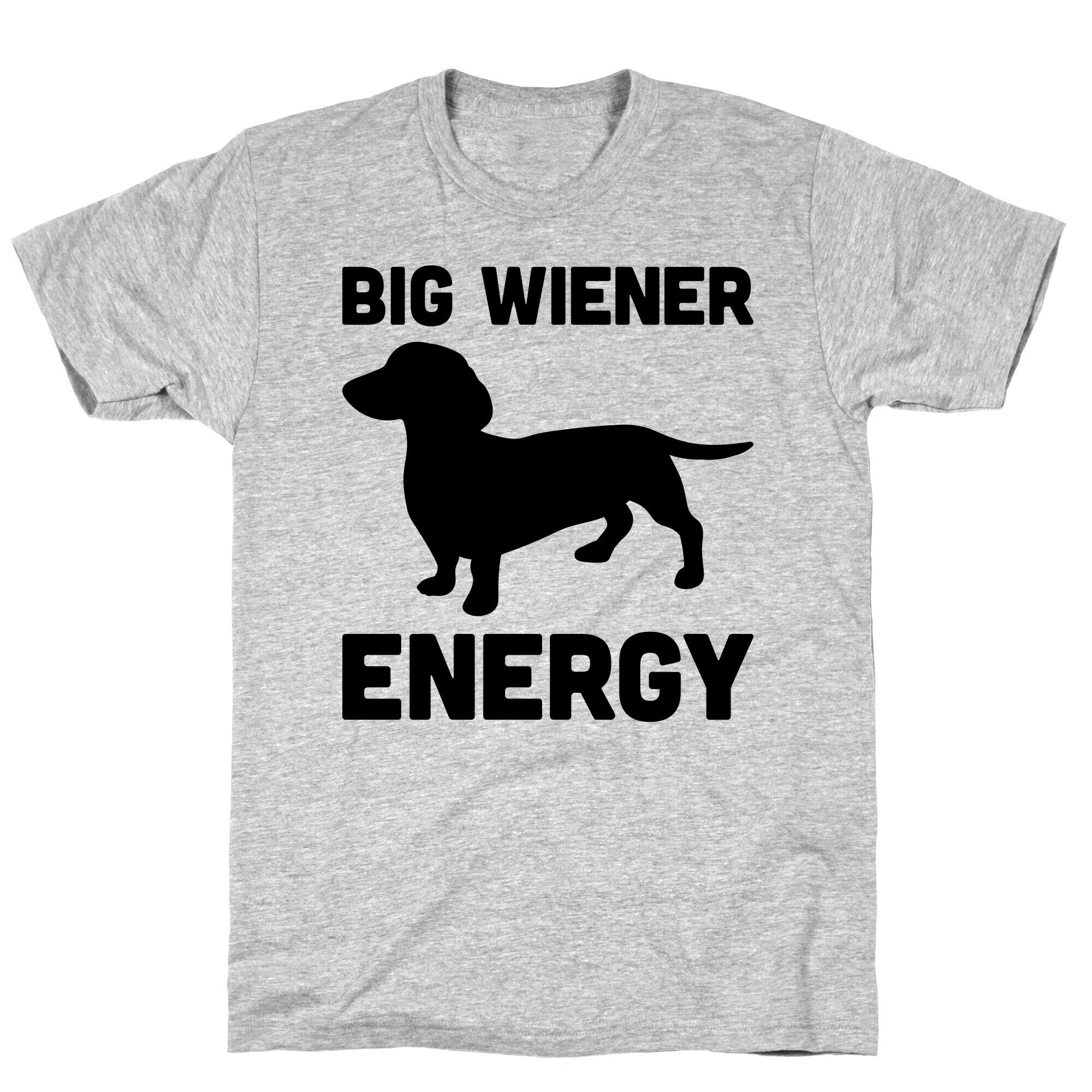 Big Wiener Energy Dachshund T-Shirt