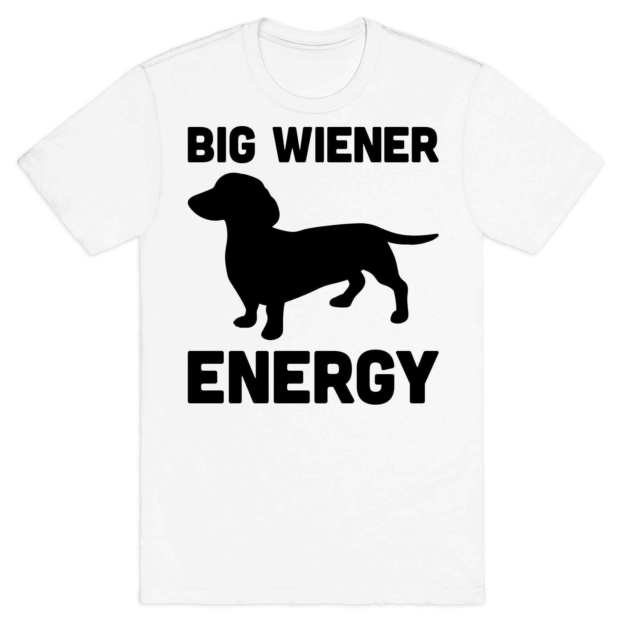 Big Wiener Energy Dachshund T-Shirt