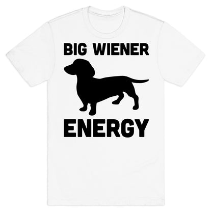 Big Wiener Energy Dachshund T-Shirt