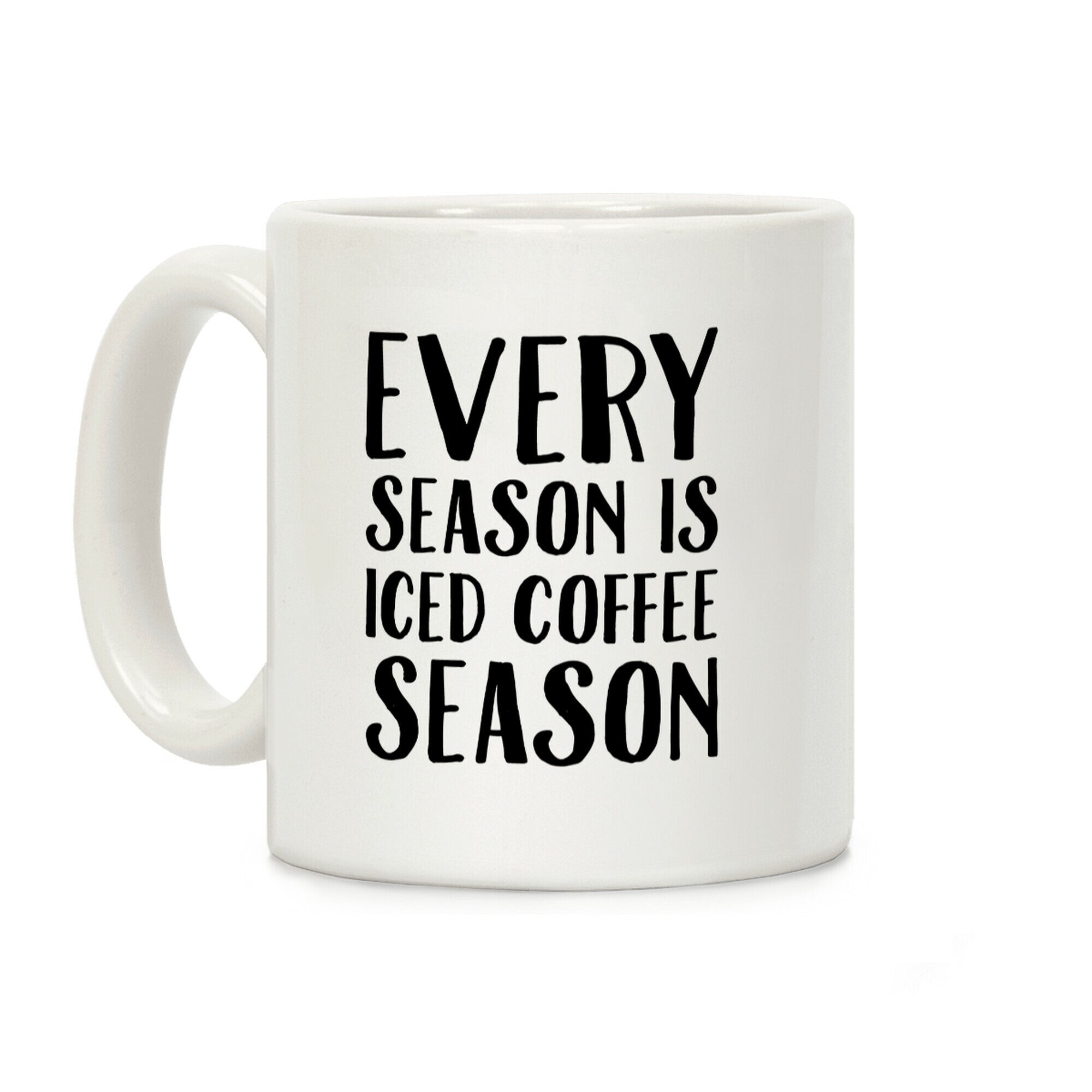 Every Season Is Iced Coffee Season Coffee Mug