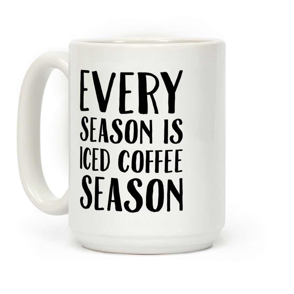 Every Season Is Iced Coffee Season Coffee Mug