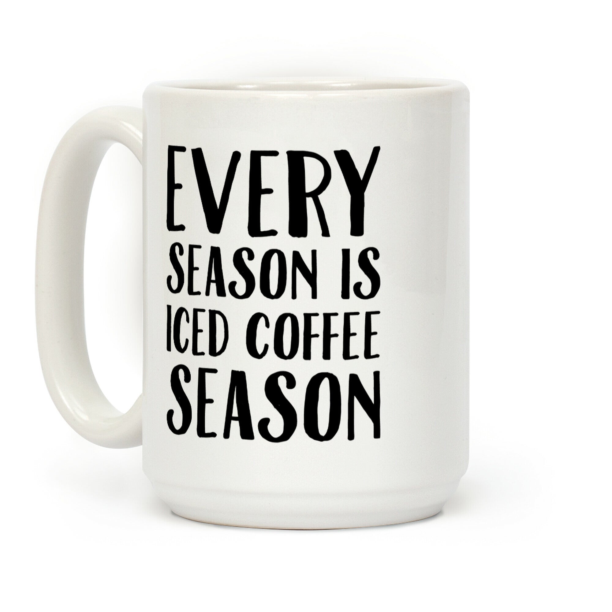 Every Season Is Iced Coffee Season Coffee Mug