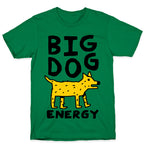 Big Dog Energy T-Shirt